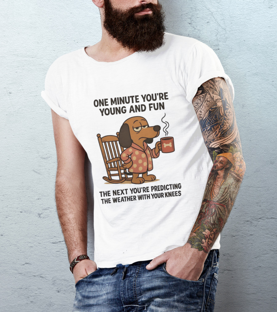 Dachshund One Minute Young Fun Next Predicting Weather With Knees T-Shirt