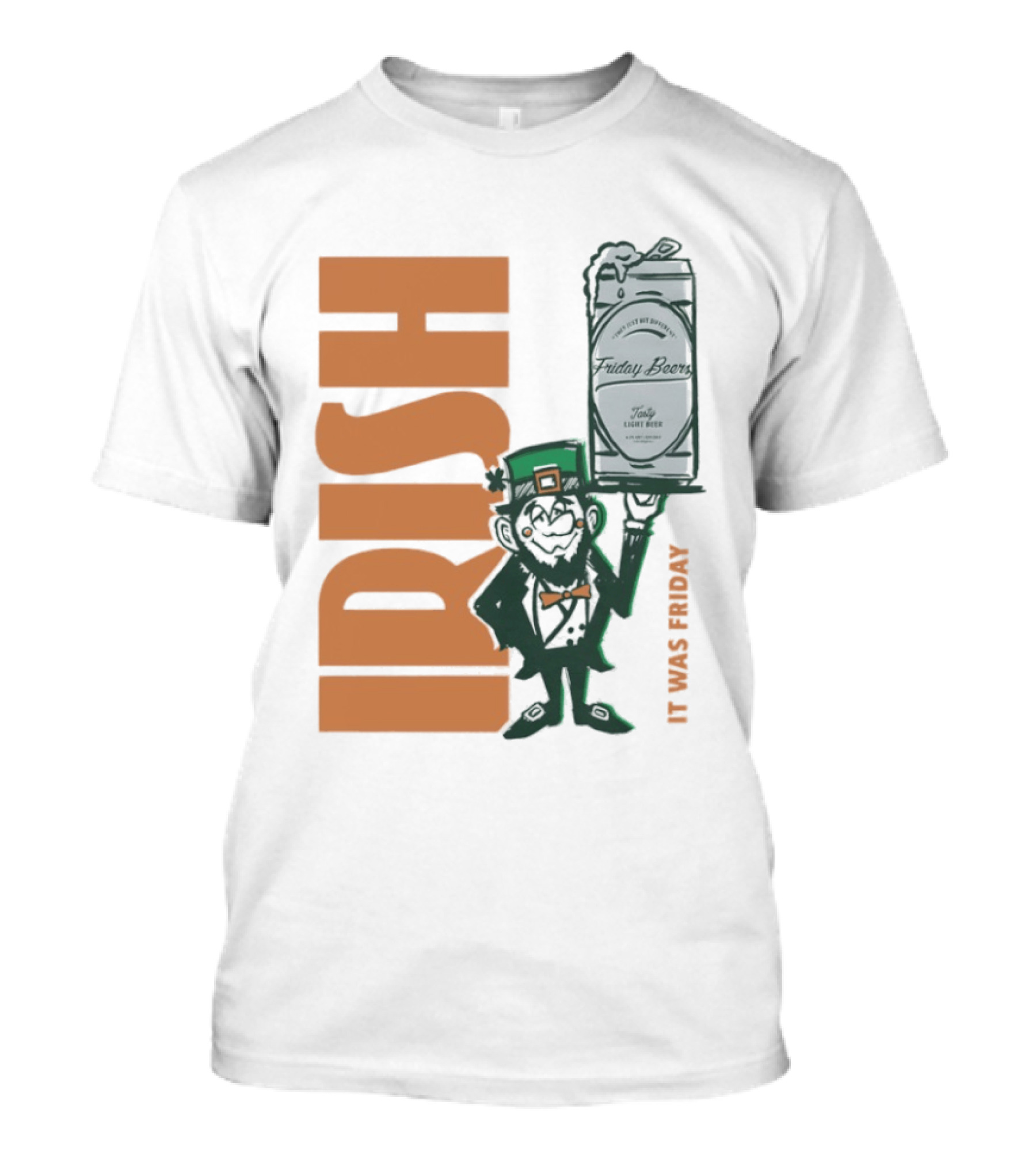 Leprechaun Holding Friday Beer Can Irish It Was Friday T-Shirt