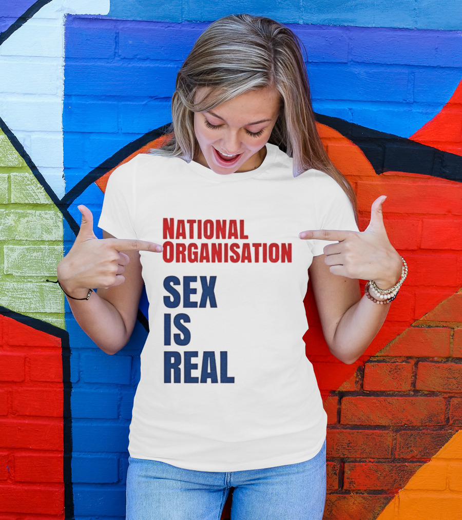National Organisation Sex Is Real T-Shirt
