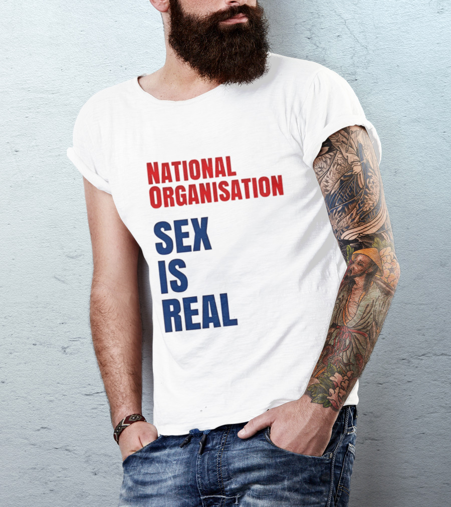 National Organisation Sex Is Real T-Shirt