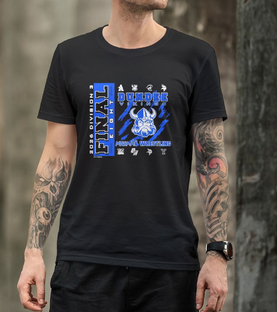 Dundee Vikings 2026 MHSAA Wrestling Final Eight Division 3 T-Shirt