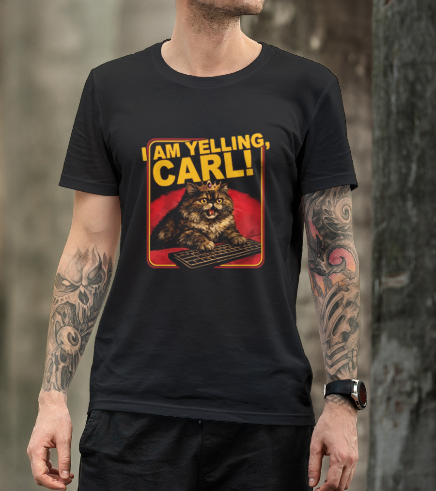 I Am Yelling Carl Cat With Crown And Keyboard T-Shirt