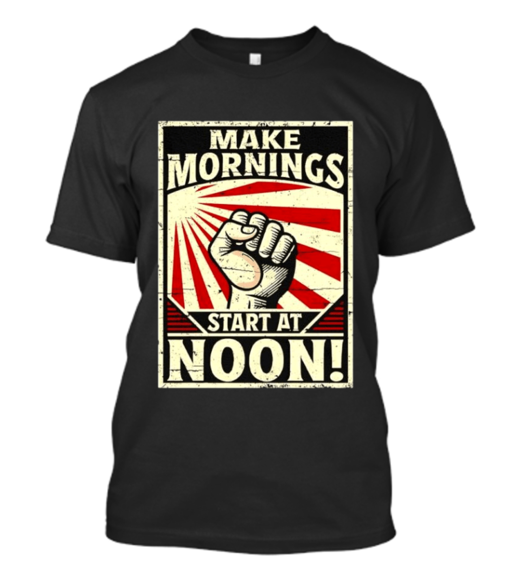 Make Mornings Start At Noon Propaganda Fist And Rays T-Shirt