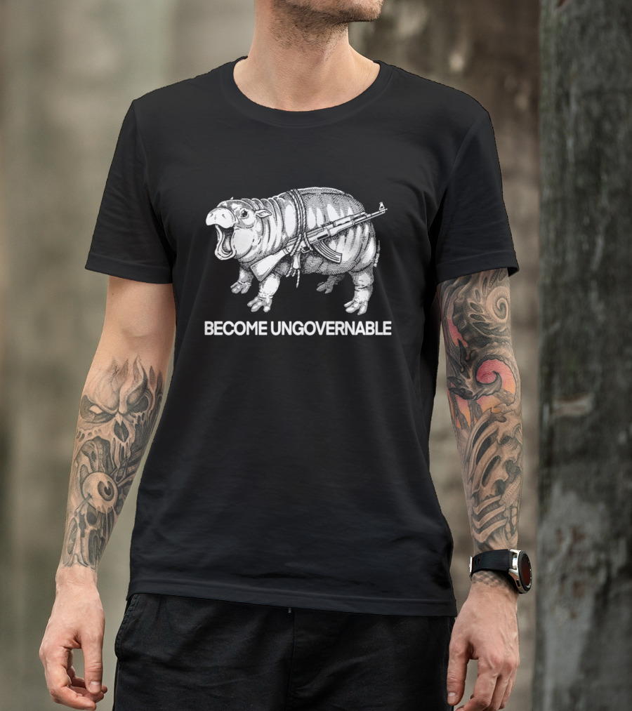 Become Ungovernable Hippo With Gun T-Shirt