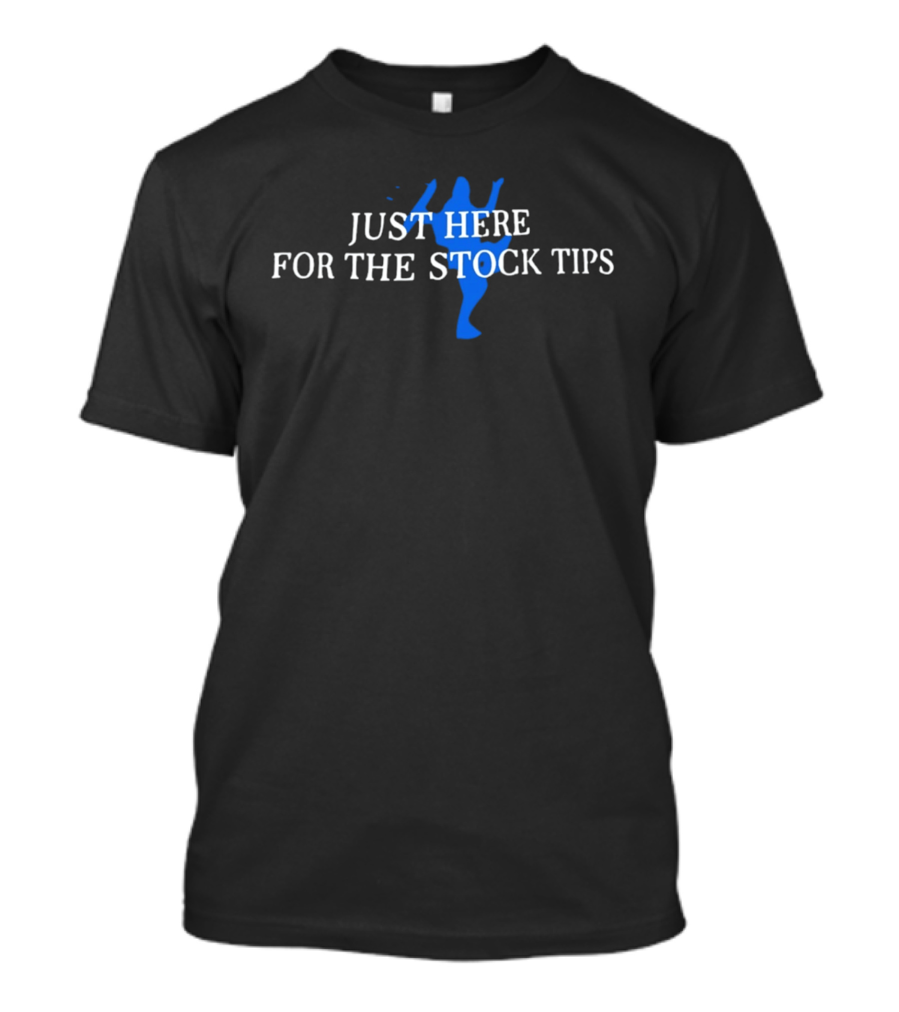 Just Here For The Stock Tips Karate Kick Blue T-Shirt