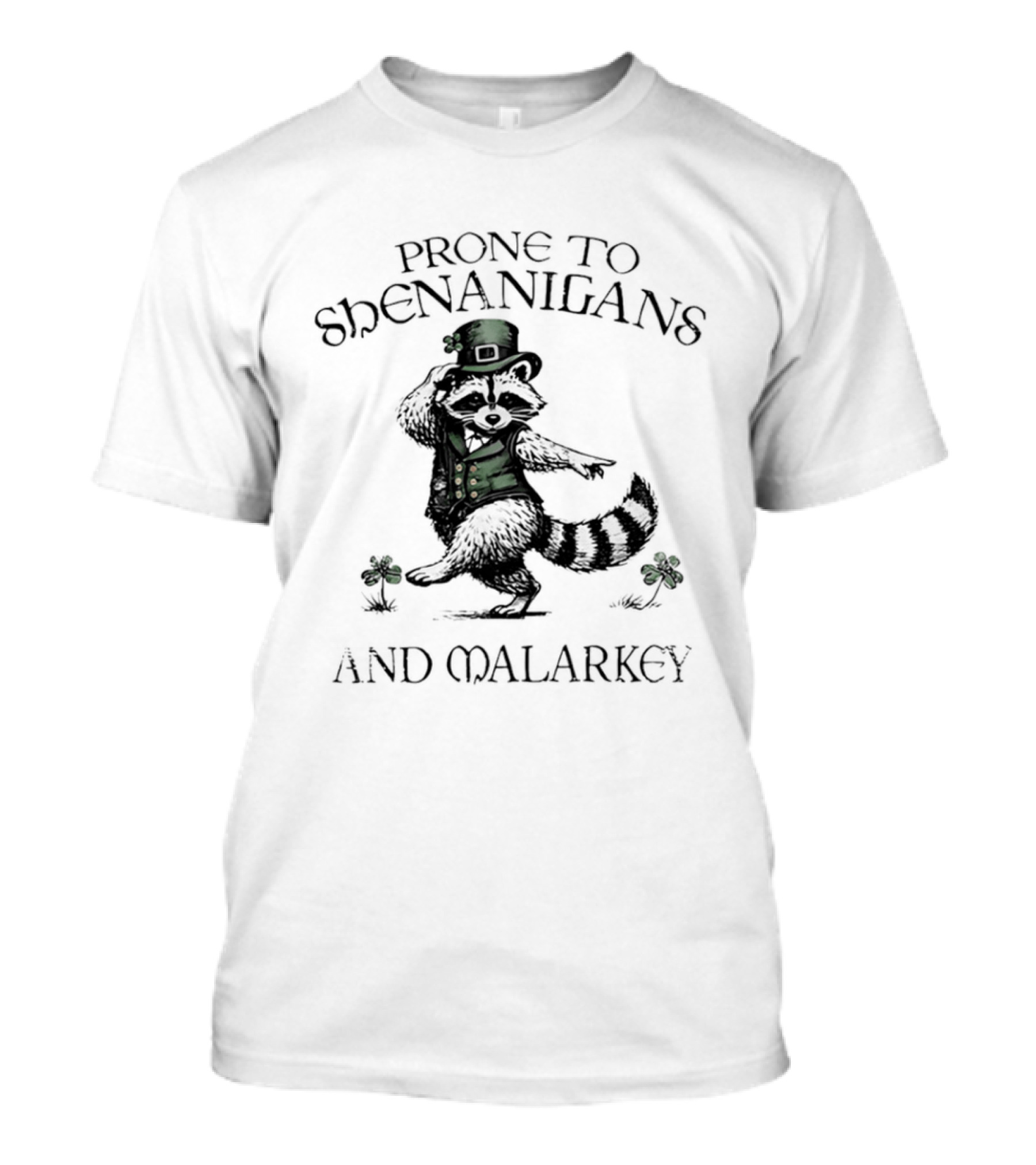 Prone To Shenanigans And Malarkey Raccoon Leprechaun With Clover T-Shirt