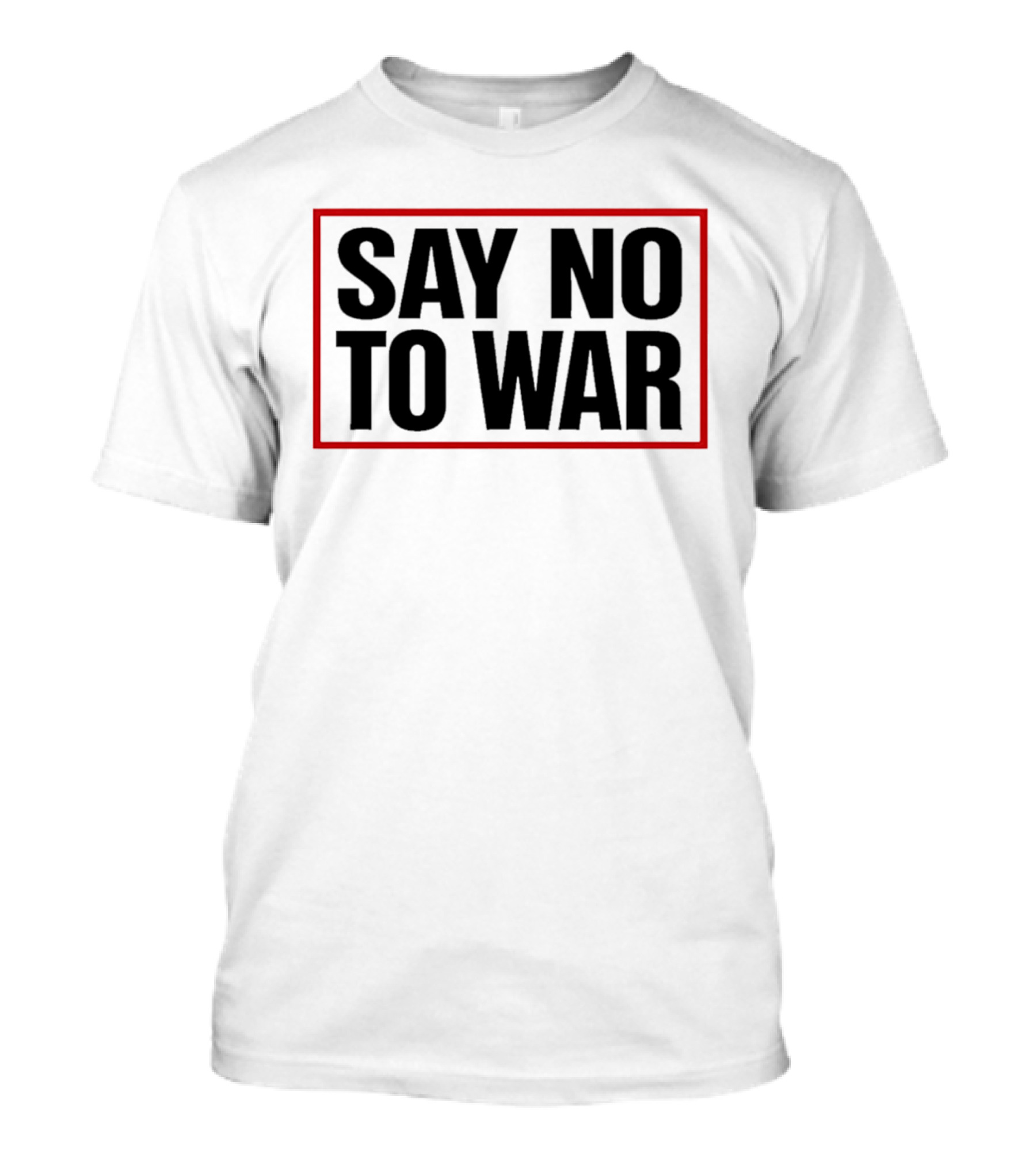 Say No To War Stop War Peaceful Protest Message T-Shirt