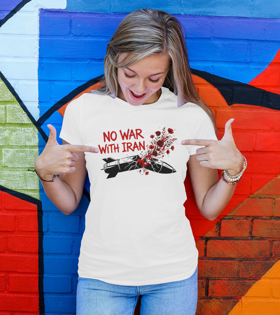 No War With Iran Political Activism Protest Missile With Red Roses T-Shirt