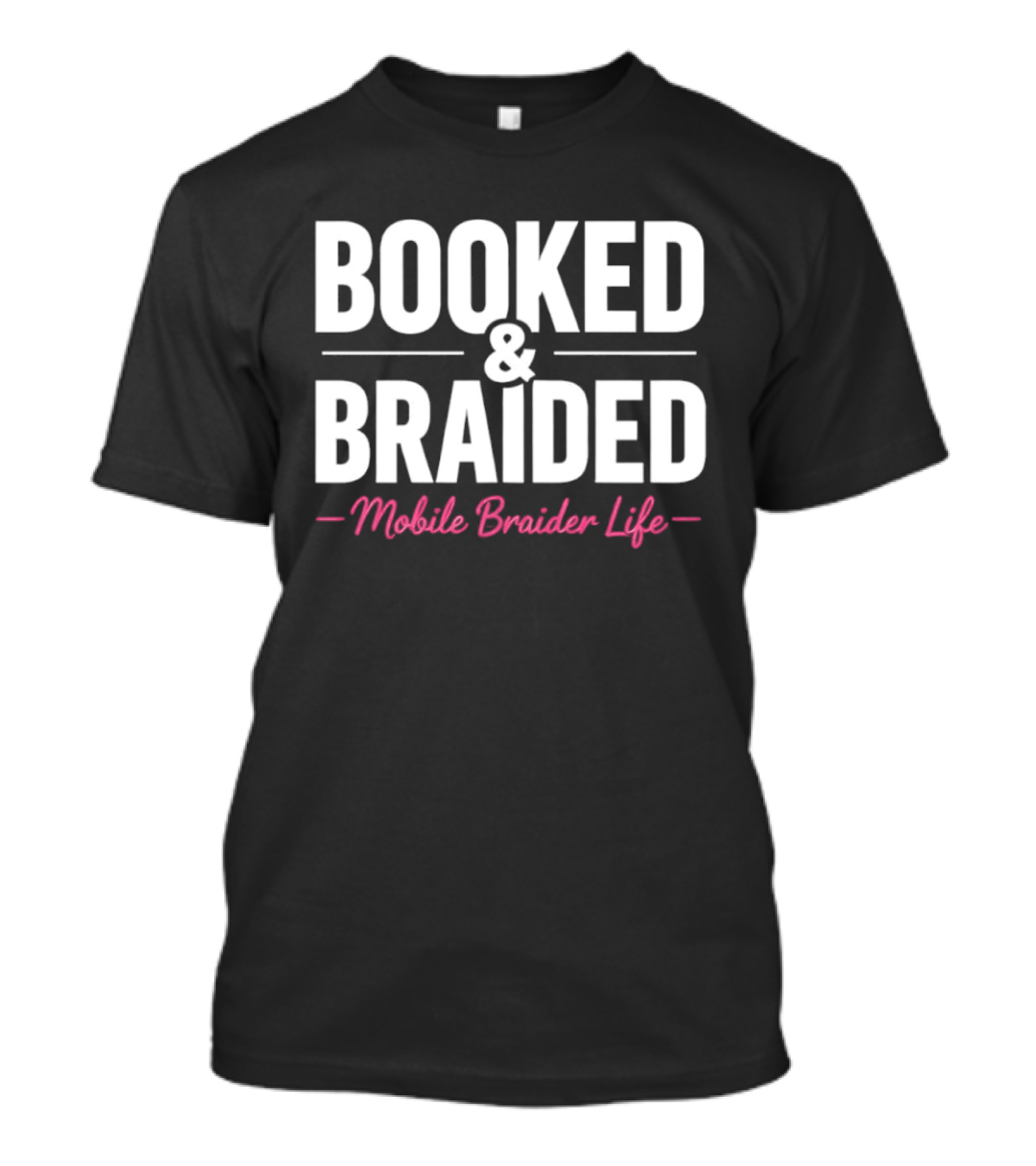 Booked And Braided Mobile Braider Life Essentials T-Shirt