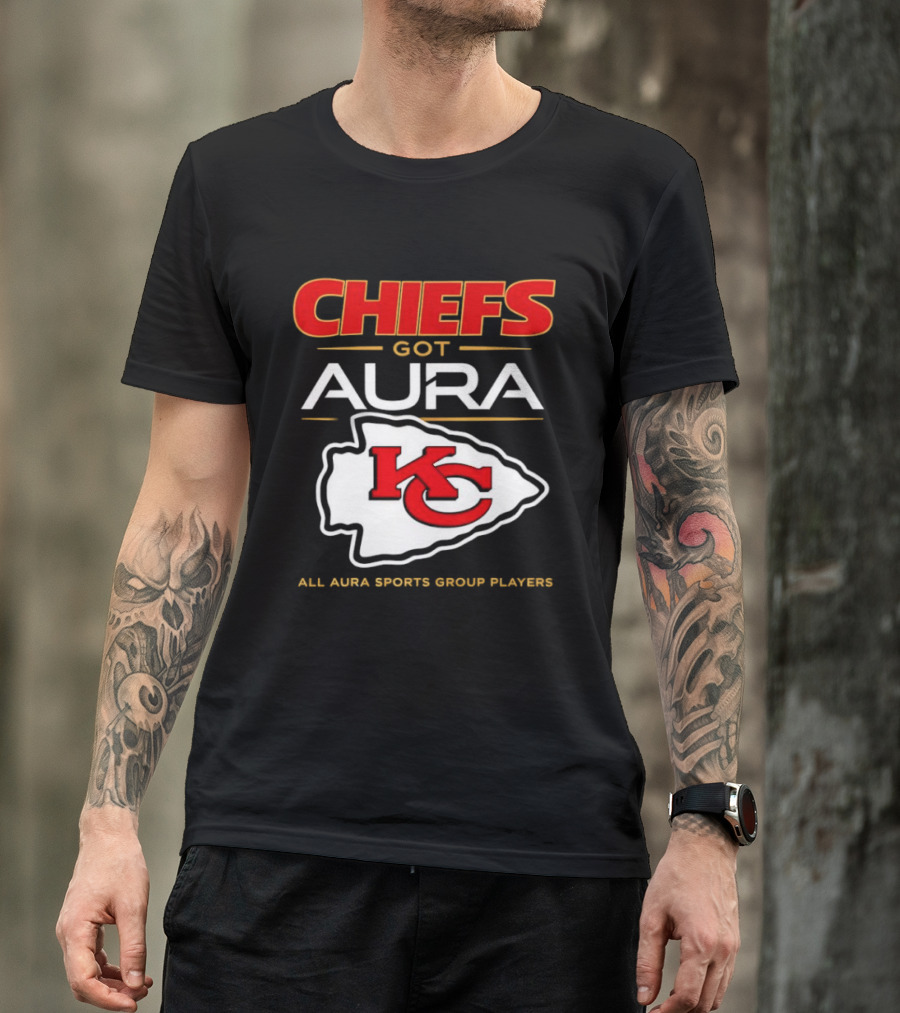 Chiefs Got Aura KC All Aura Sports Group Players T-Shirt