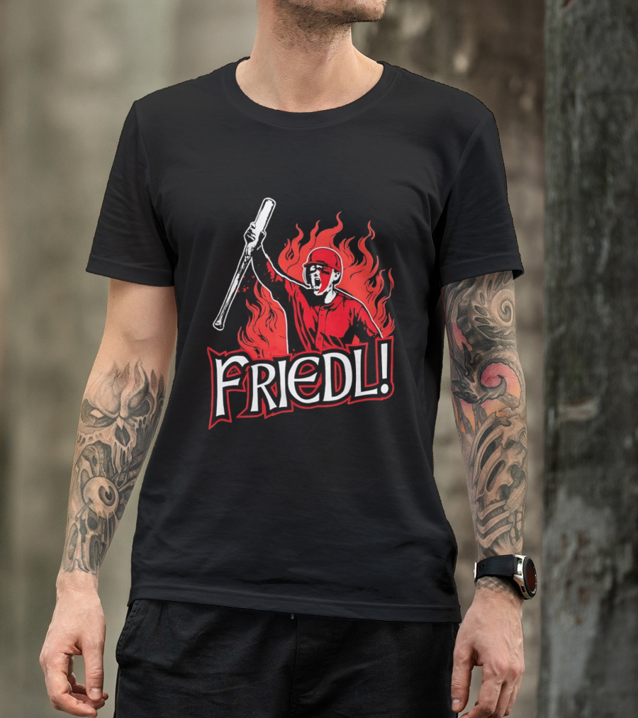 Cincinnati Reds TJ Friedl Battle Cry Fire Friedl! T-Shirt