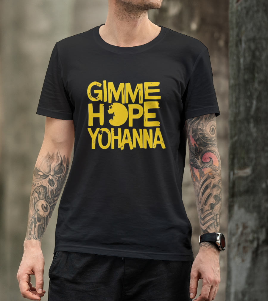 Gimme Hope Yohanna 80s Classic Song Lyrics T-Shirt