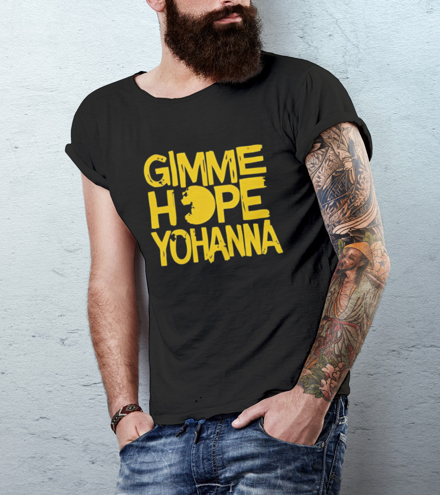 Gimme Hope Yohanna 80s Classic Song Lyrics T-Shirt