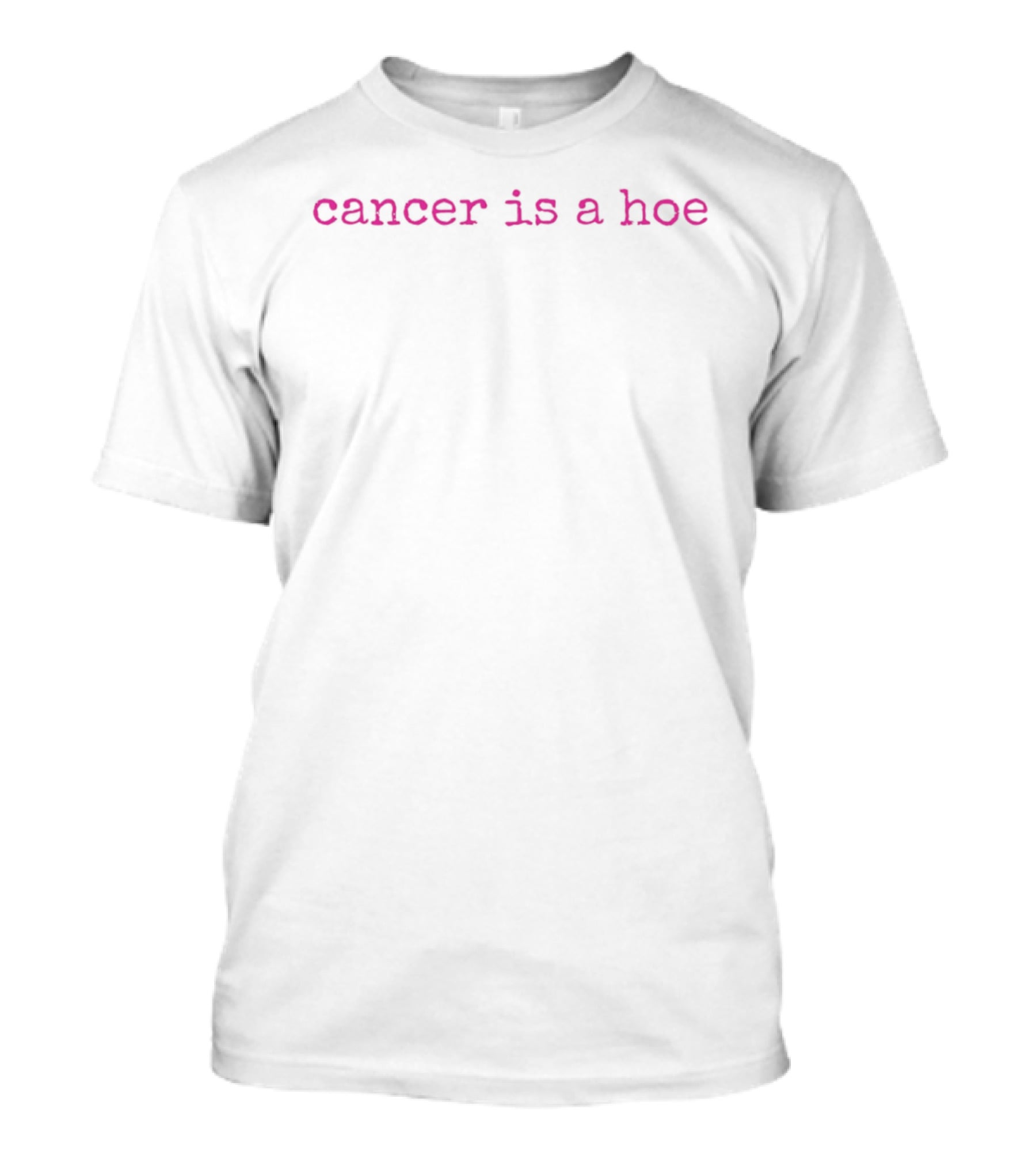 Cancer Is A Hoe Pink Cursive T-Shirt
