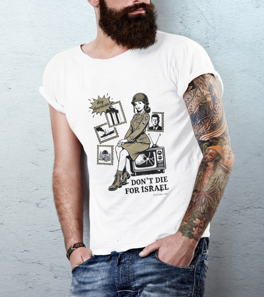 Hey American Don't Die For Israel Vintage Style Military Woman And TV T-Shirt