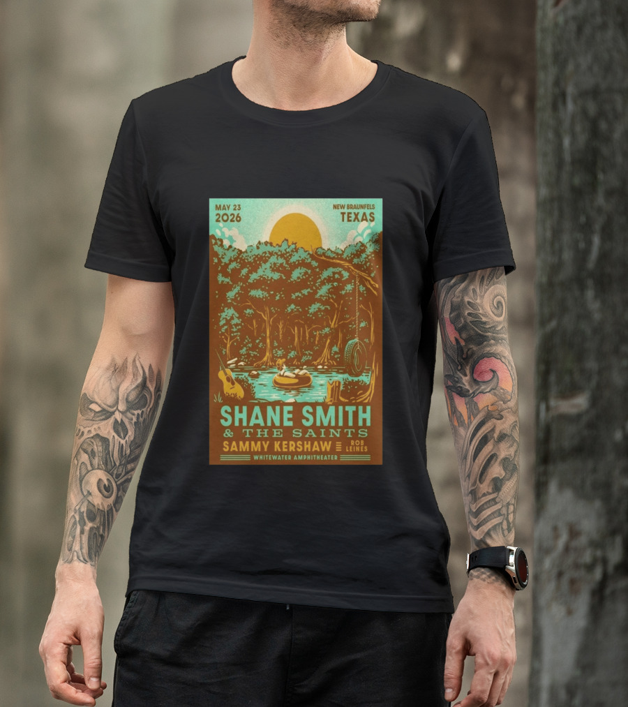 Shane Smith & The Saints May 23 2026 New Braunfels Texas Whitewater Amphitheater With Sammy Kershaw And Rob Leines T-Shirt