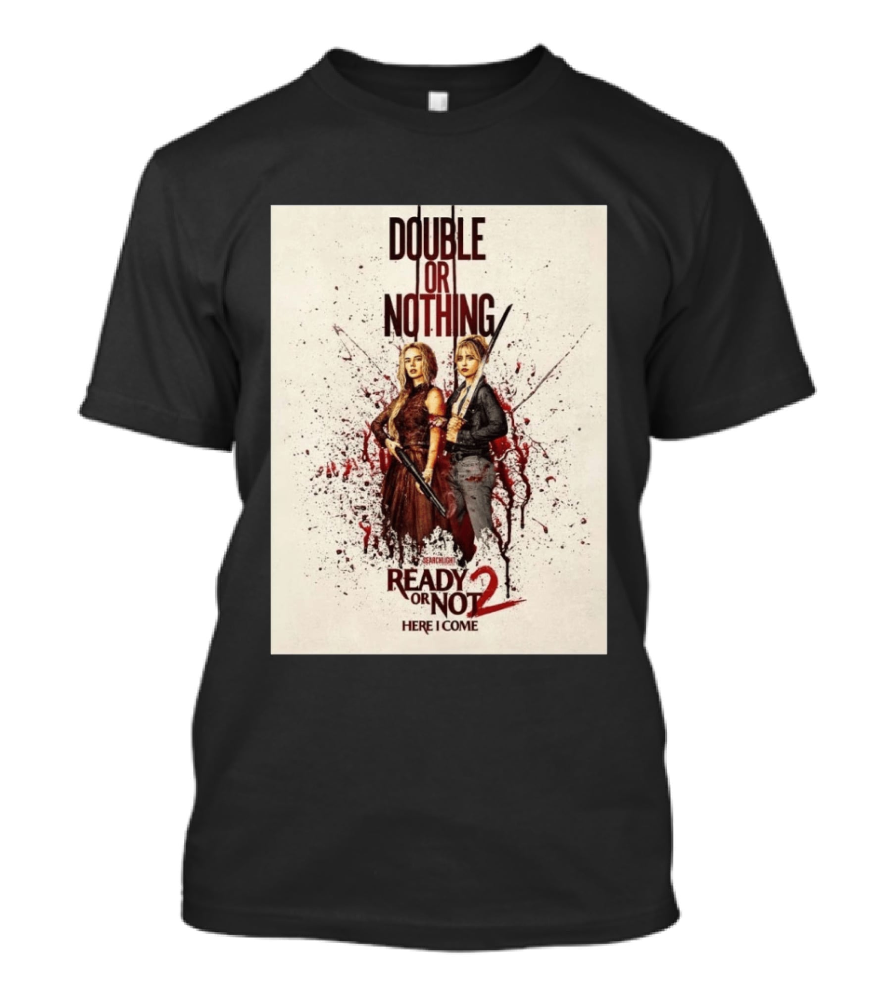 Double Or Nothing Ready Or Not 2 Here I Come T-Shirt