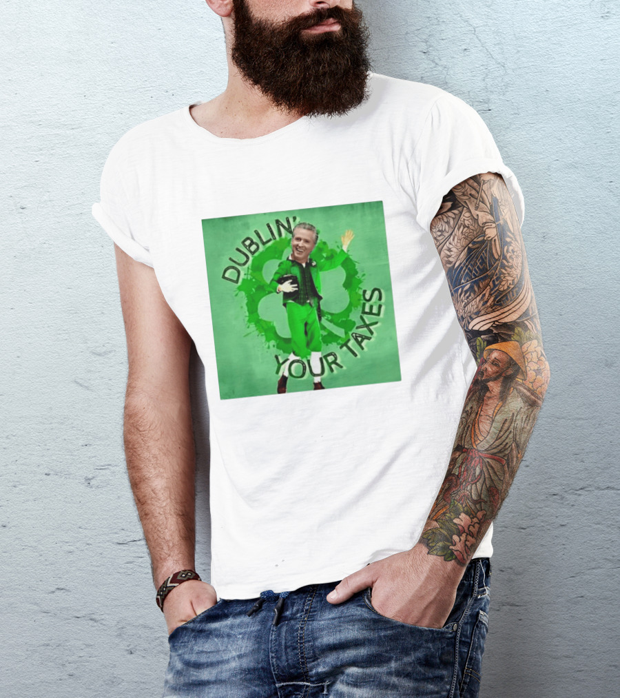 Gavin Newsom Dublin Your Taxes Leprechaun St Patrick's Day T-Shirt