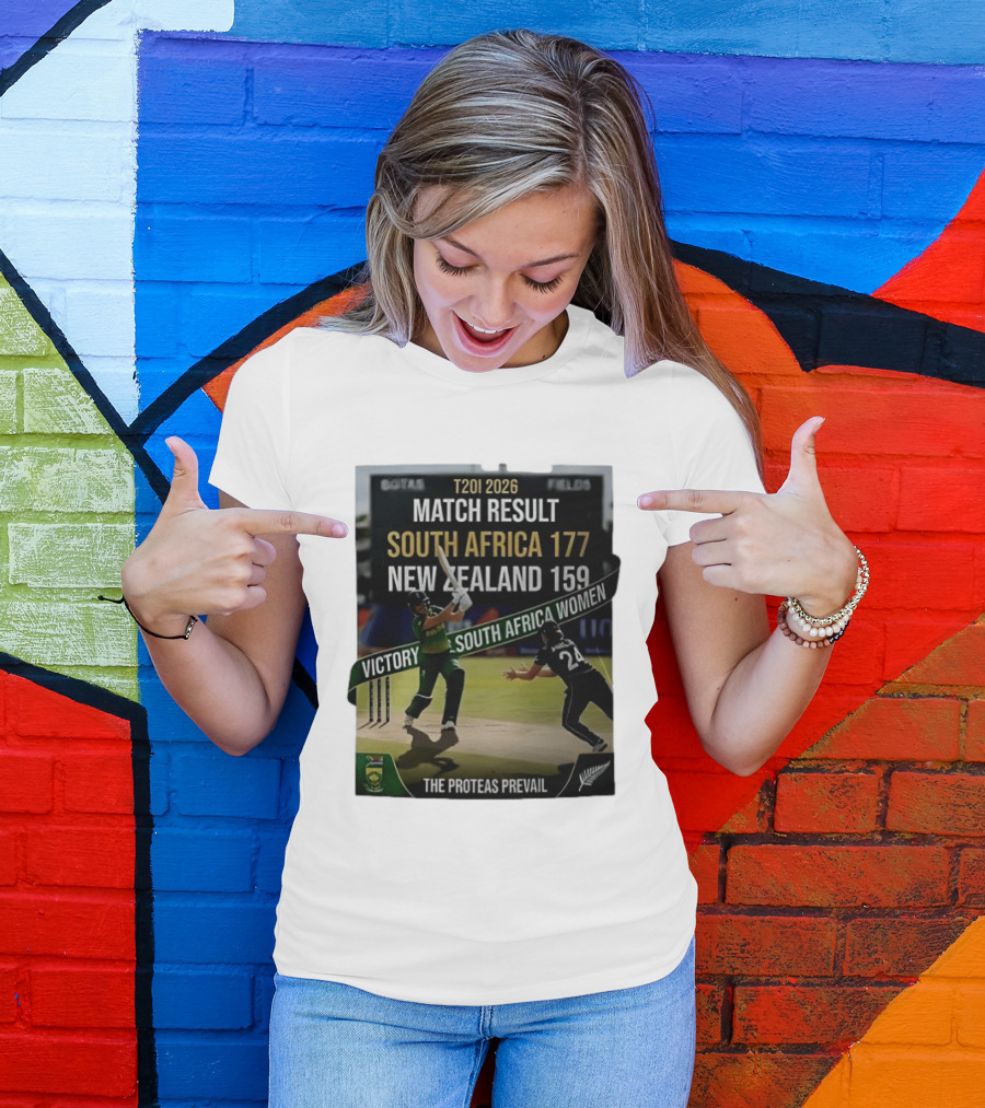 T20I 2026 Match Result South Africa 177 New Zealand 159 Victory South Africa Women The Proteas Prevail T-Shirt