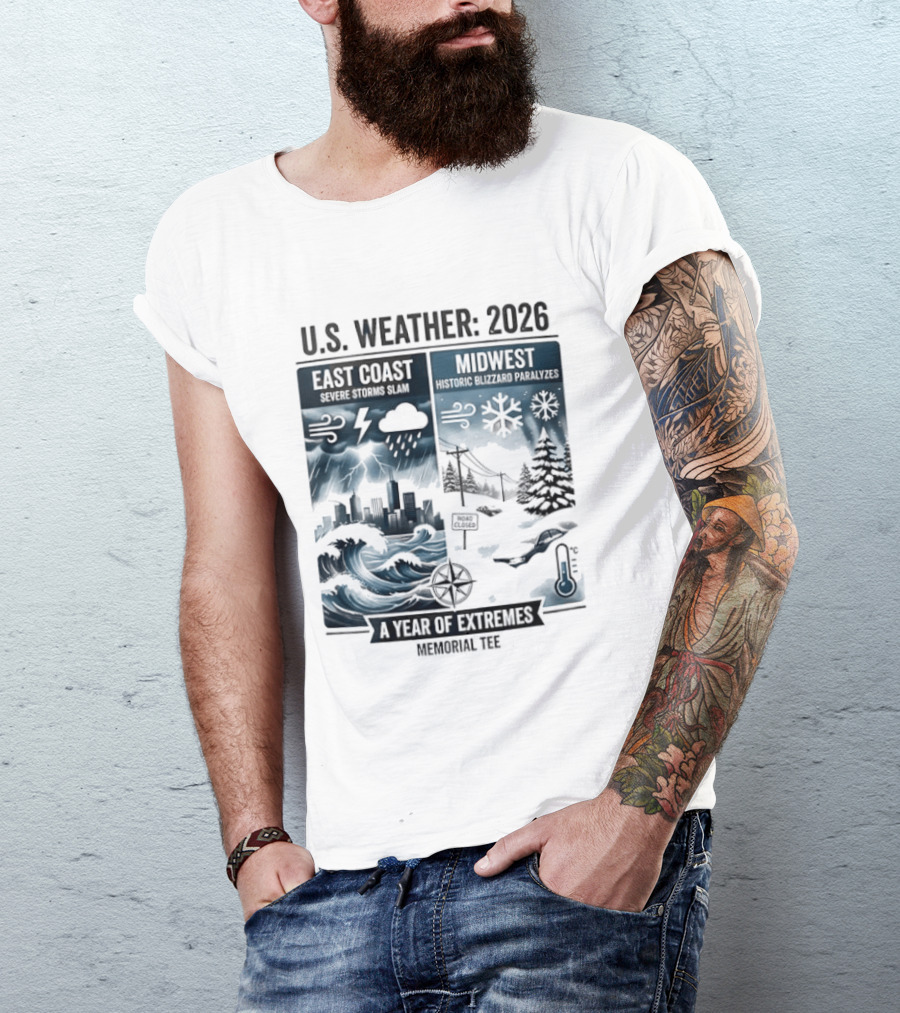 U.S. Weather 2026 East Coast Midwest A Year Of Extremes Memorial T-Shirt