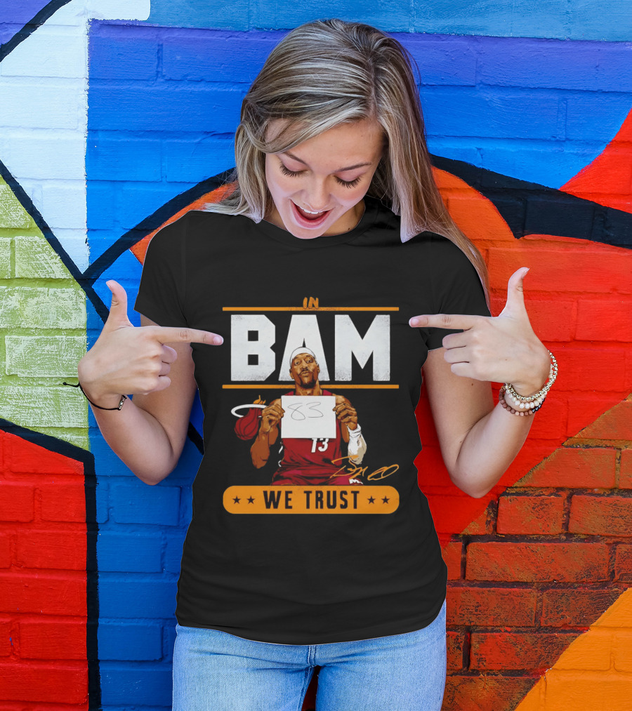 Bam Adebayo Miami Heat In Bam We Trust 83 Points Iconic Basketball Number 13 T-Shirt