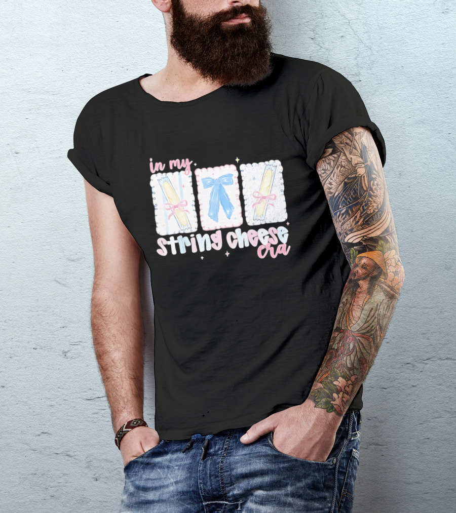 In My String Cheese Era Cheese Sticks And A Bow T-Shirt