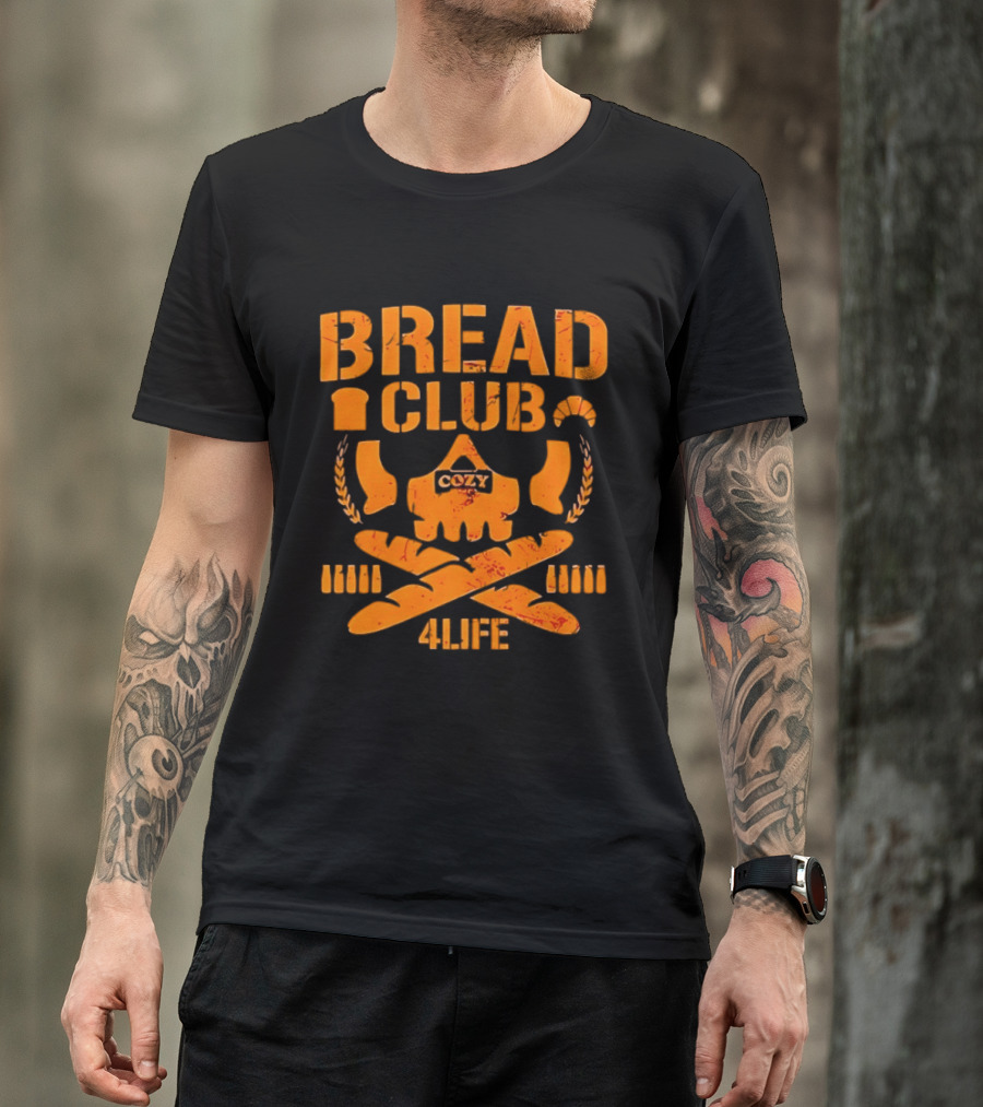 Bread Club Cozy Skull 4 Life Toast Breadsticks T-Shirt