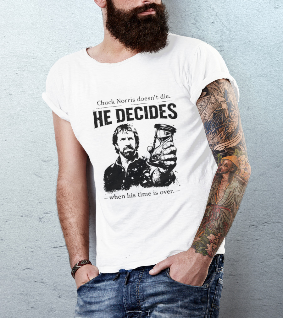 Chuck Norris Doesn't Die He Decides When His Time Is Over Hourglass T-Shirt