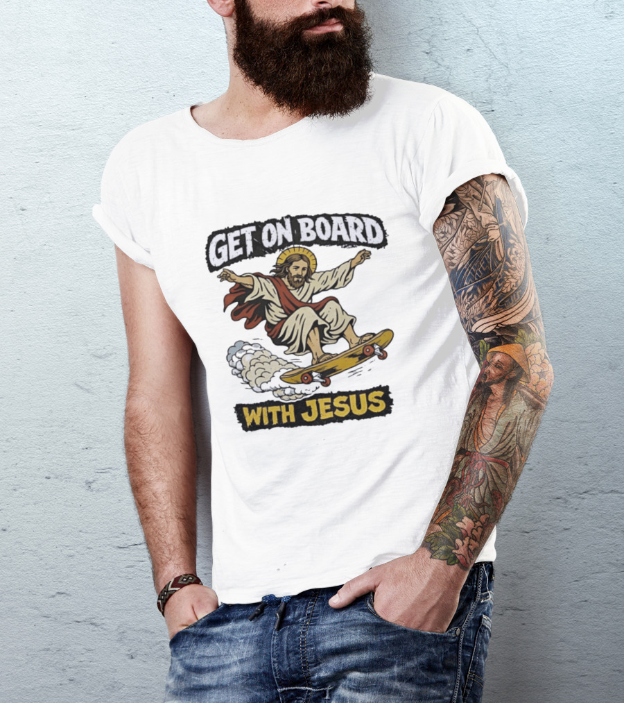 Get On Board With Jesus Skateboarding Meme T-Shirt