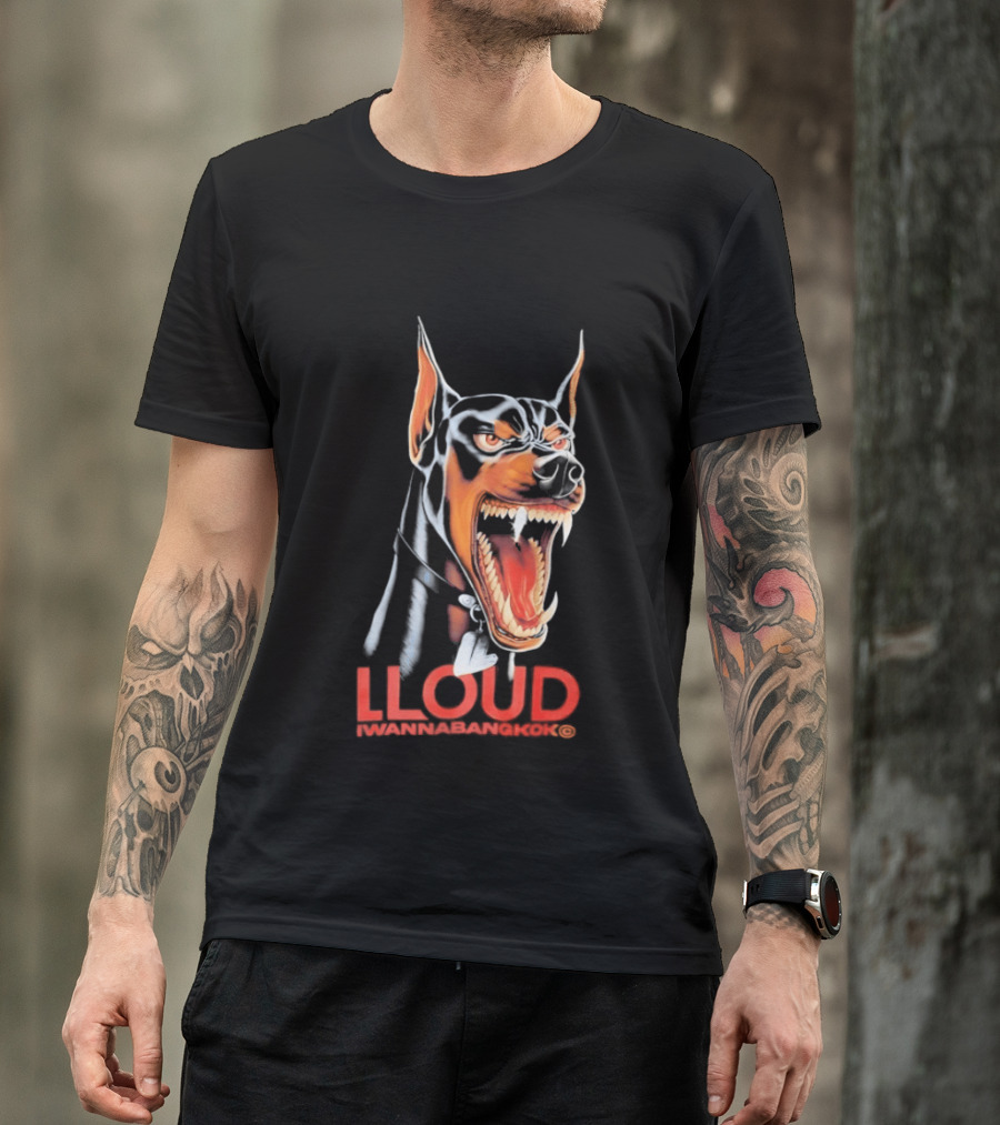 LLoud Doberman Bangkok I Wanna T-Shirt