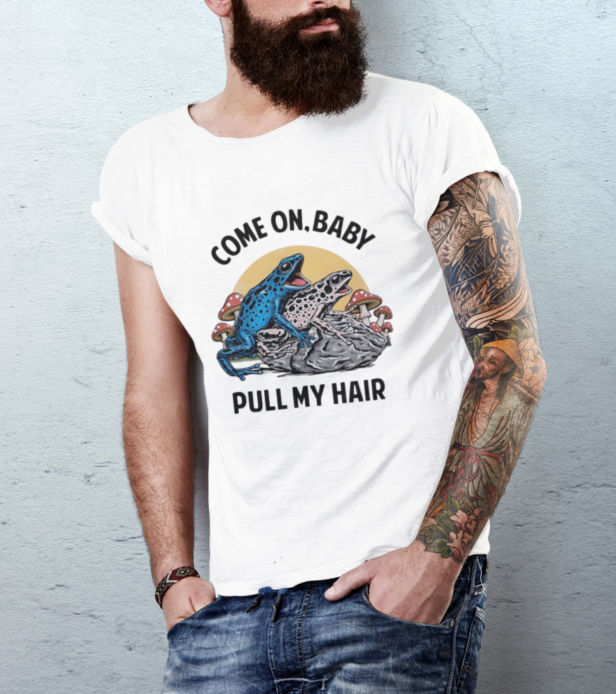 Come On Baby Pull My Hair Blue Frog Pink Frog Rock T-Shirt