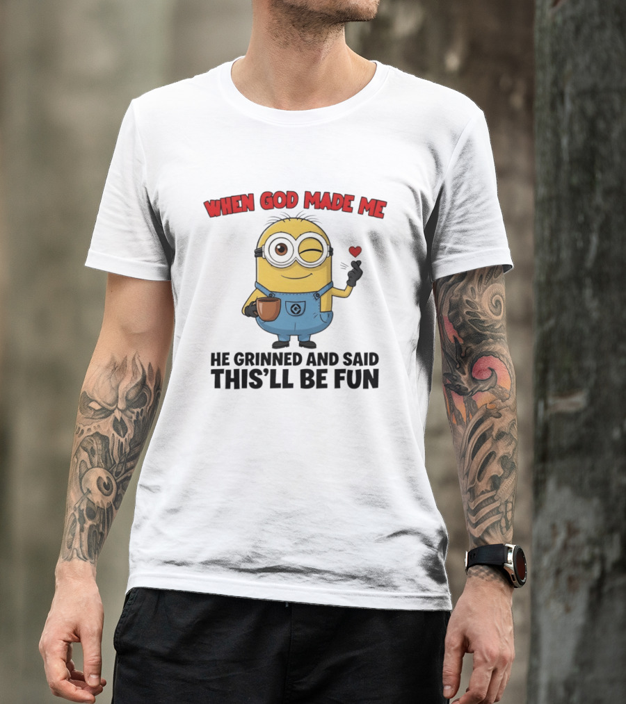 Minion When God Made Me He Grinned And Said This'll Be Fun Winking Coffee Cute Cartoon T-Shirt