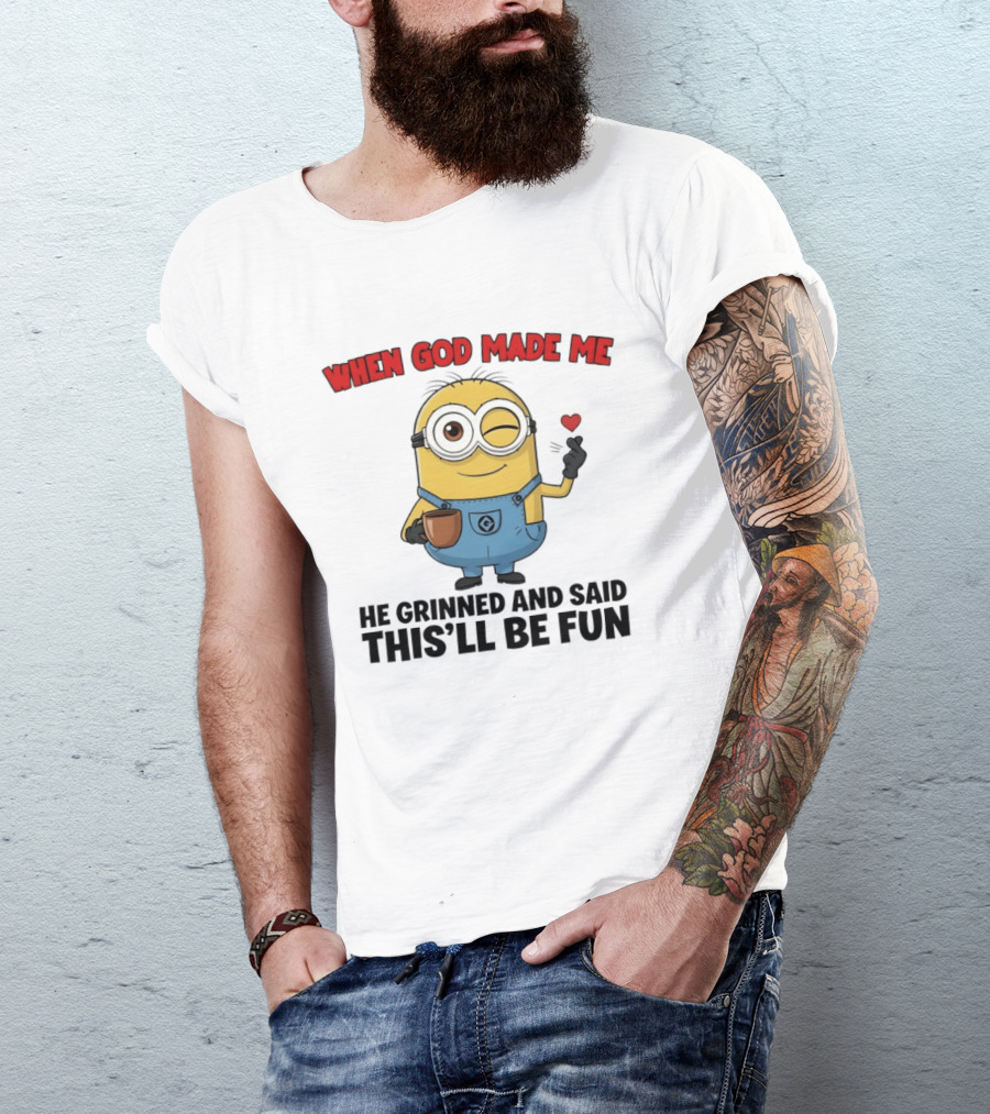 Minion When God Made Me He Grinned And Said This'll Be Fun Winking Coffee Cute Cartoon T-Shirt