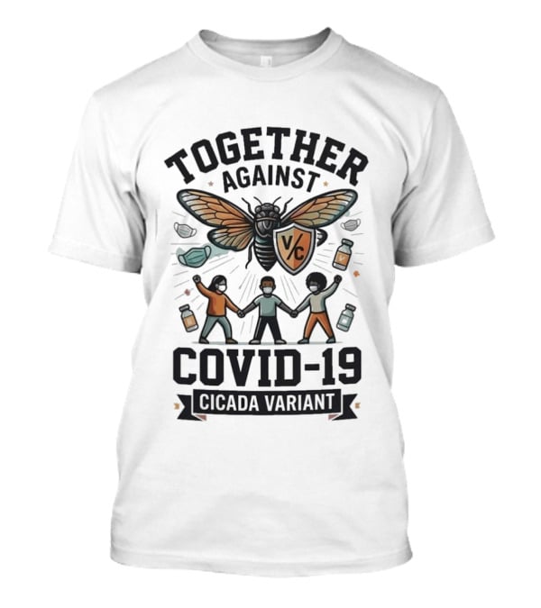 Together Against COVID 19 Cicada Variant Mask And Vaccine Unity T-Shirt