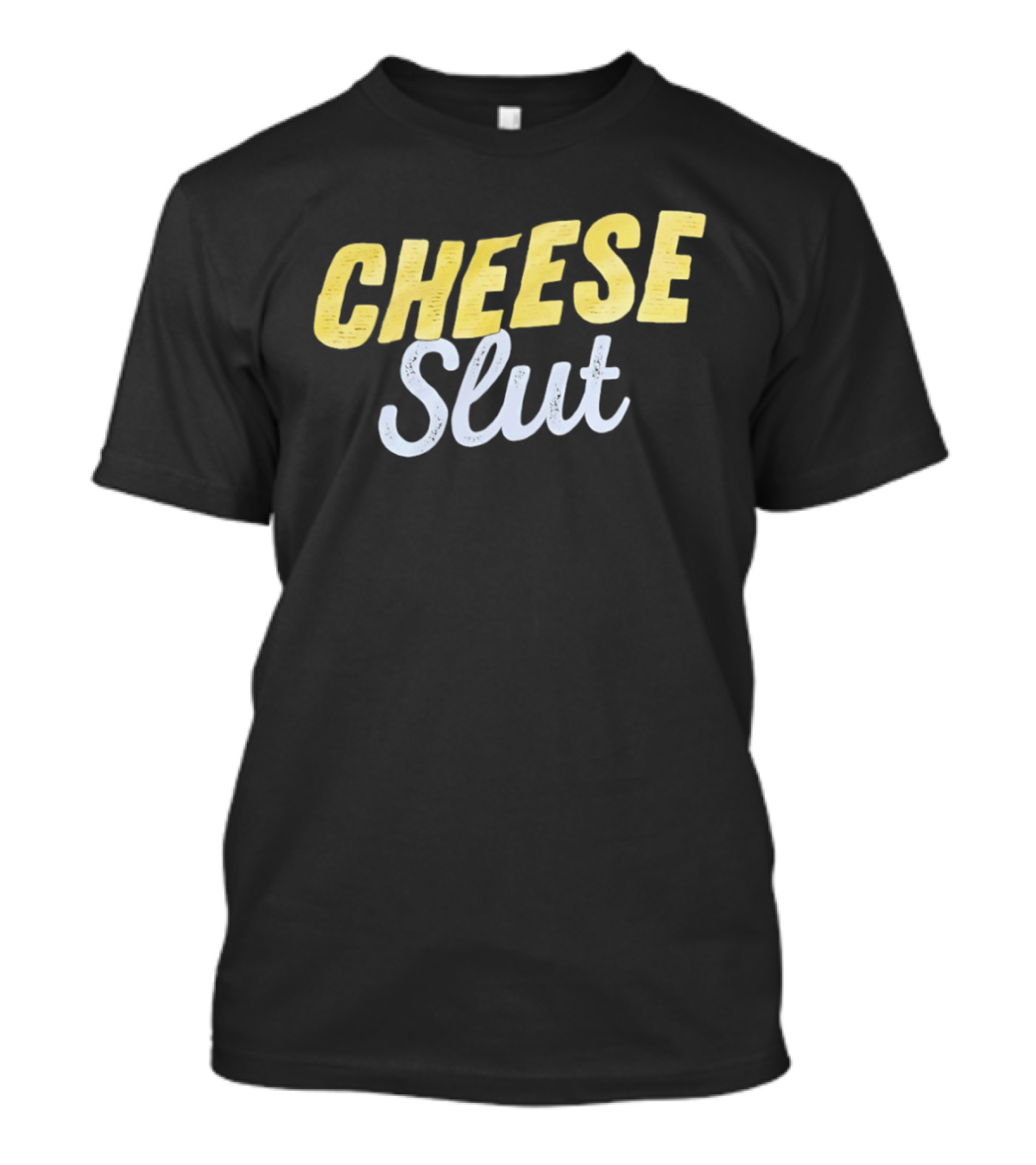 Cheese Slut Fun Food Lover Playful T-Shirt
