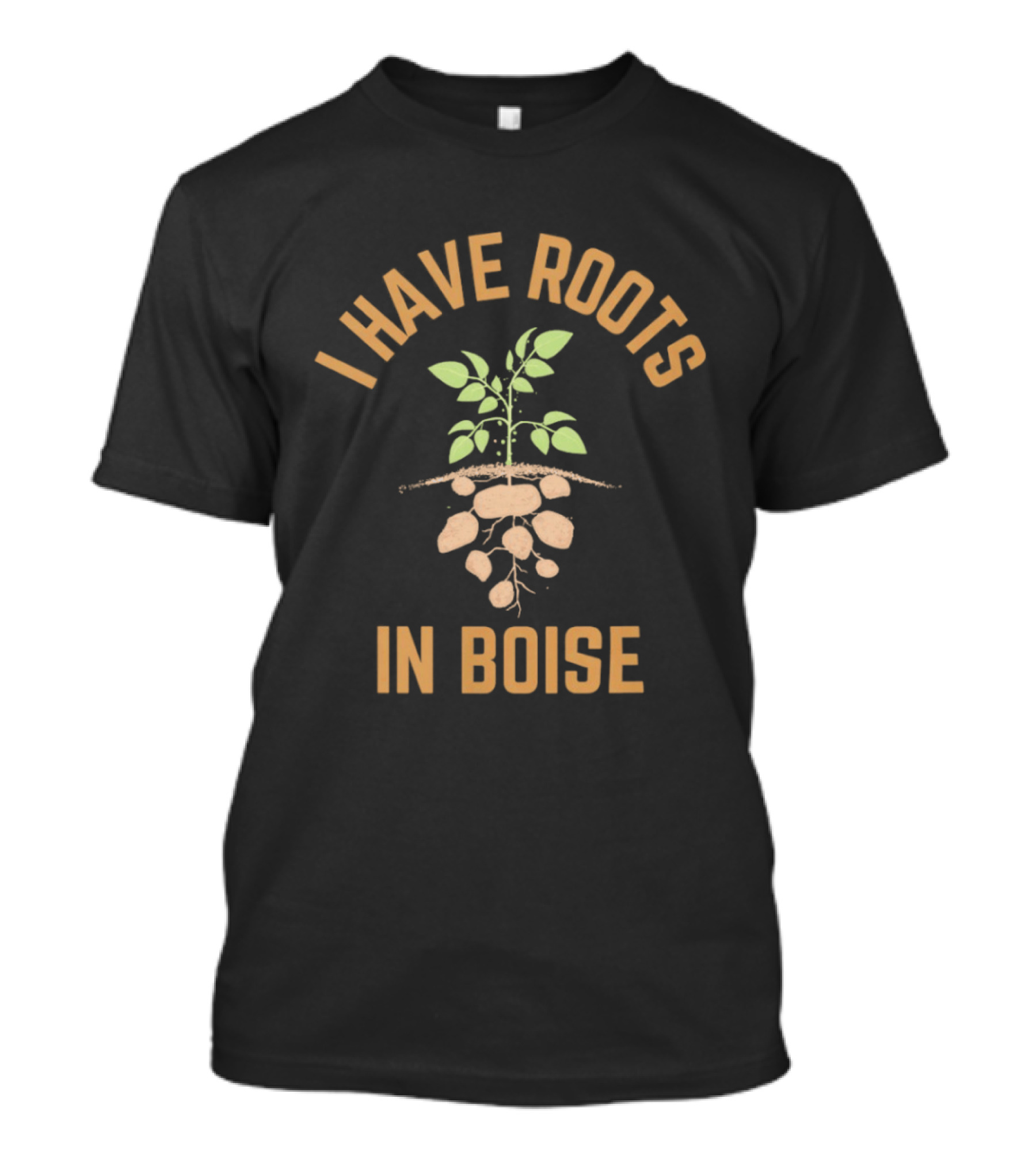 I Have Roots In Boise Plant Roots T-Shirt