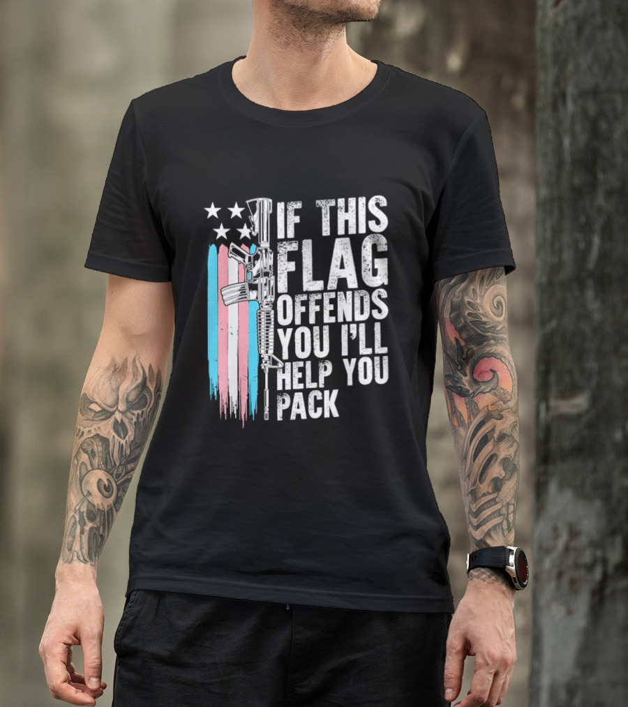If This Flag Offends You I'll Help You Pack Transgender Pride Flag Rifle T-Shirt