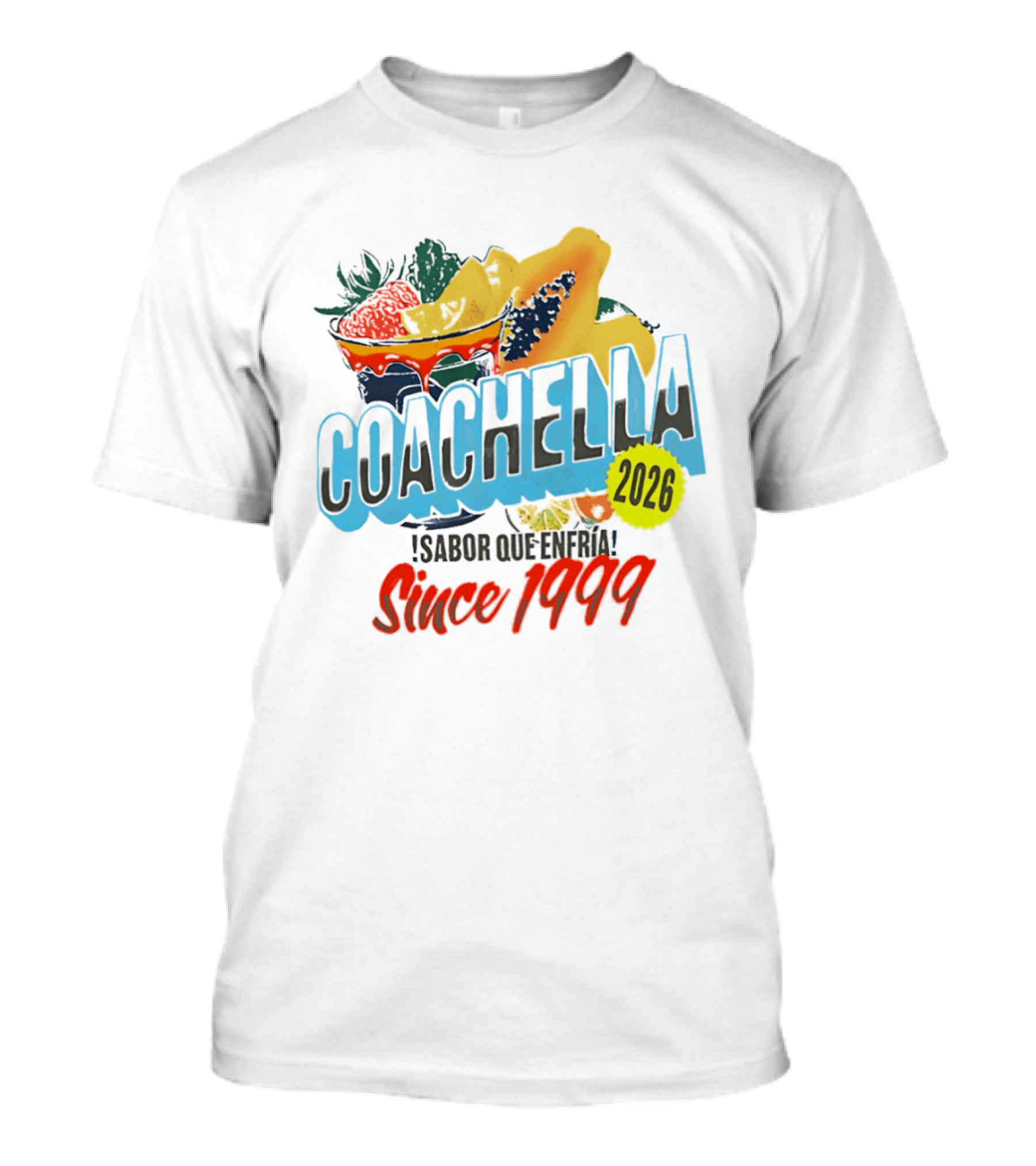 Coachella Sabor Que Enfria 2026 Since 1999 Fruit Bowl T-Shirt