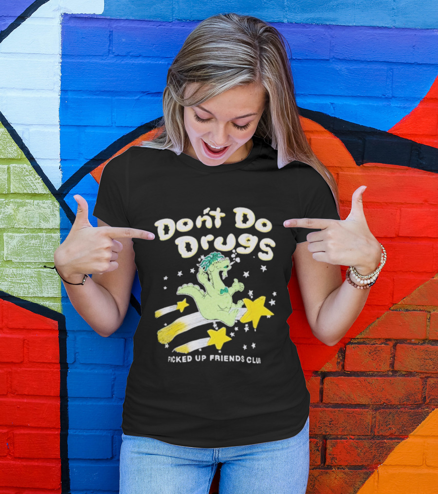 Don't Do Drugs Ficked Up Friends Club Dinosaur With Stars T-Shirt