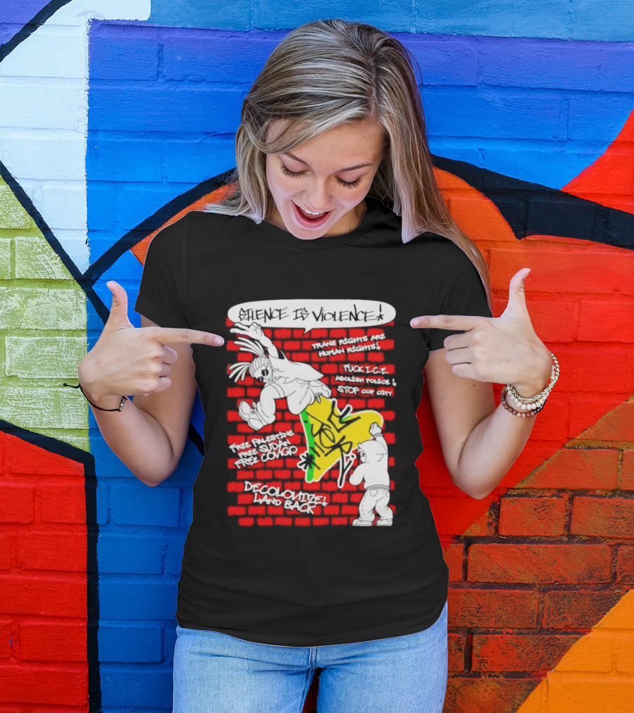 Silence Is Violence Trans Rights Are Human Rights Decolonize Land Back Black Trans Lives Matter Police Brutality Stop Cop City T-Shirt