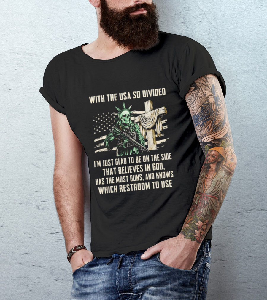 USA Divided Skeleton Liberty Believes In God Most Guns Restroom Use T-Shirt