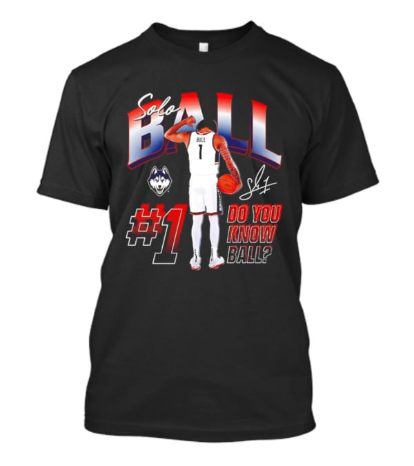 Solo Ball UConn Huskies #1 Do You Know Ball Basketball T-Shirt