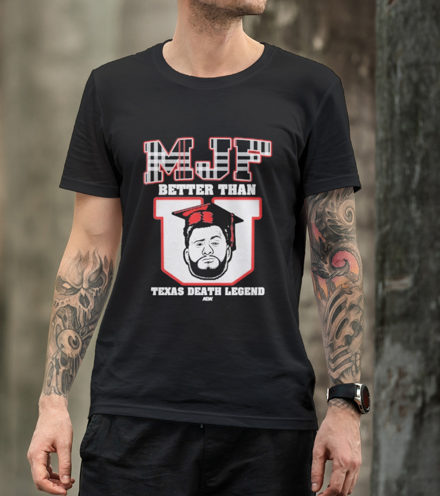 MJF Better Than Texas Death Legend 2026 T-Shirt