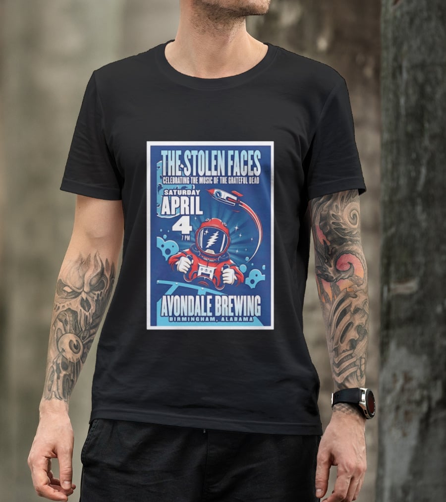 The Stolen Faces Celebrating The Music Of The Grateful Dead April 4 Avondale Brewing Birmingham AL T-Shirt