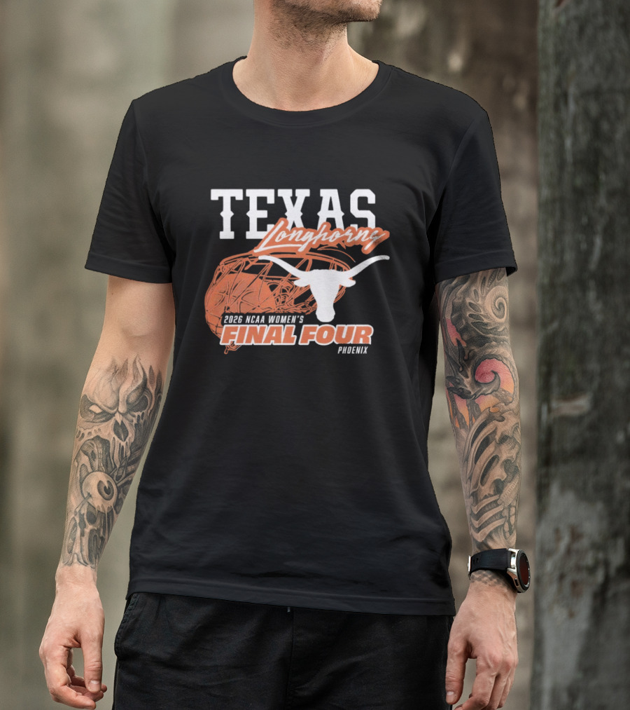 Texas Longhorns 2026 NCAA Women's Final Four Phoenix Basketball T-Shirt
