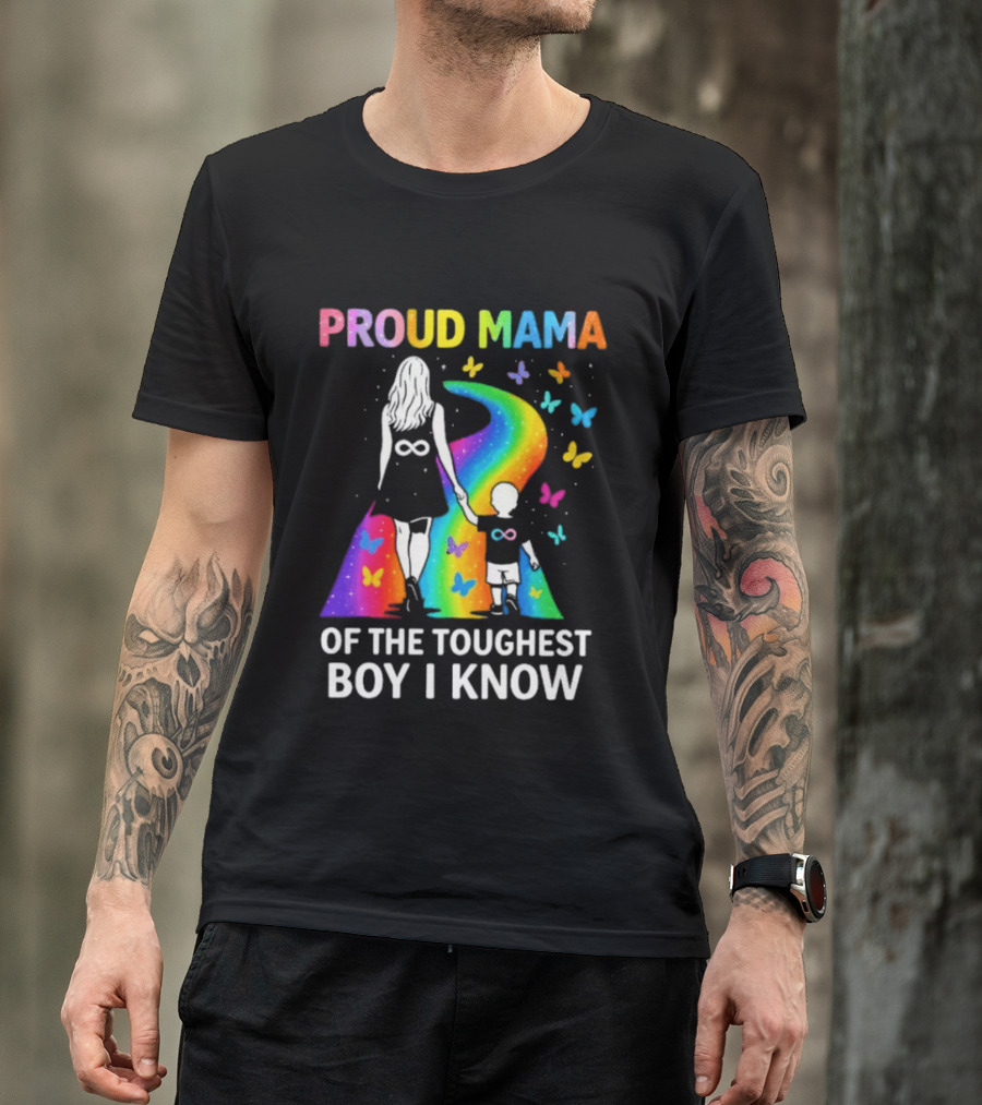 Proud Mama Of The Toughest Boy I Know Rainbow Infinity Butterflies T-Shirt