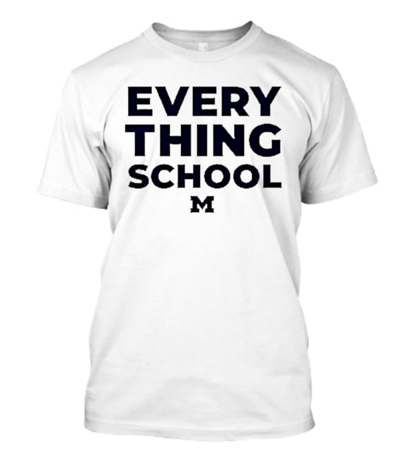 Michigan Wolverines Everything School M T-Shirt
