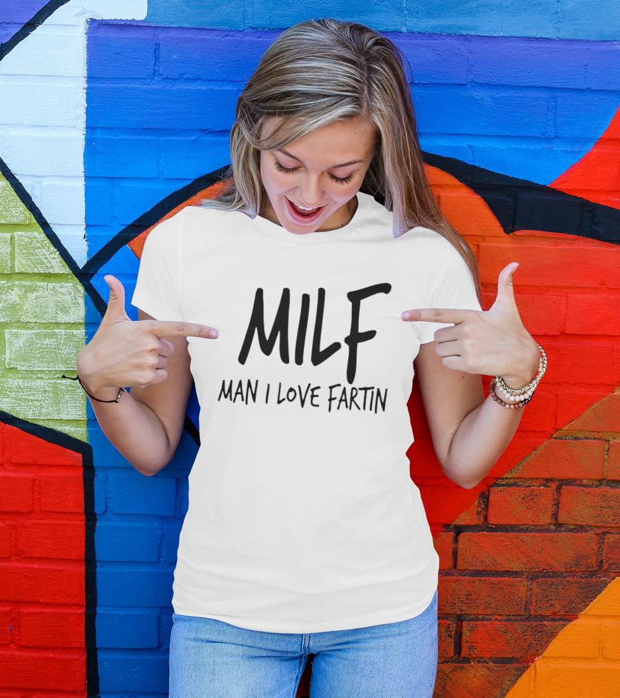 MILF Man I Love Fartin Funny Slogan Humorous Phrase T-Shirt