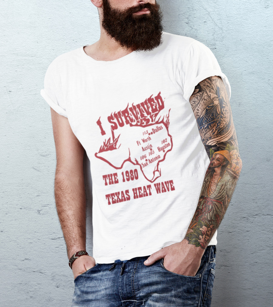 I Survived The 1980 Texas Heat Wave Texas Blazing Temperatures Map T-Shirt