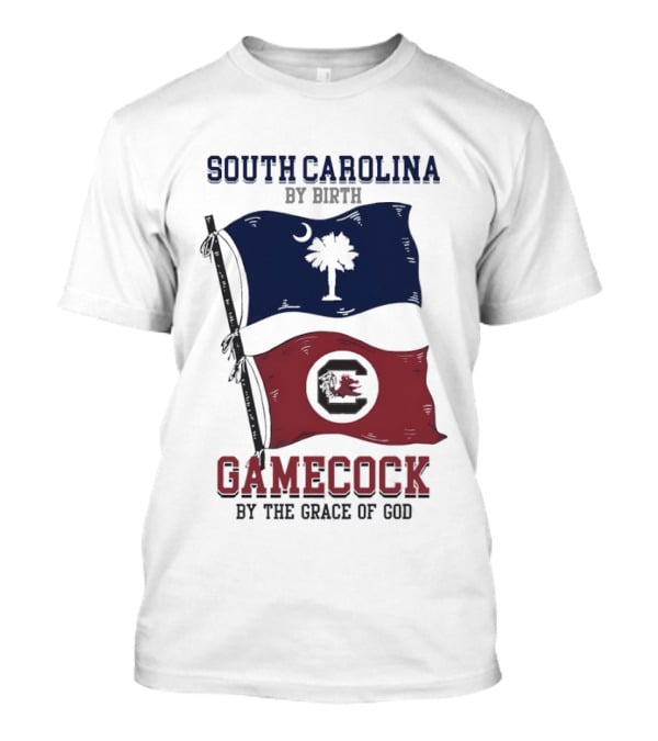 South Carolina By Birth Gamecock By The Grace Of God T-Shirt